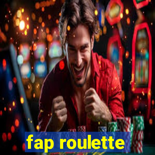 fap roulette