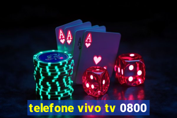 telefone vivo tv 0800