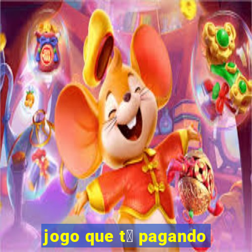 jogo que t谩 pagando