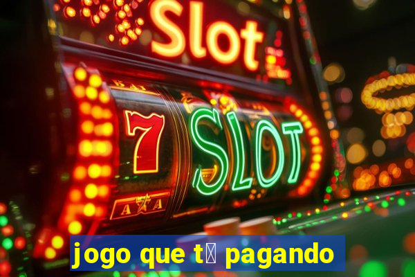 jogo que t谩 pagando