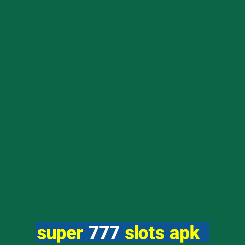 super 777 slots apk