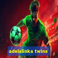 adelalinka twins