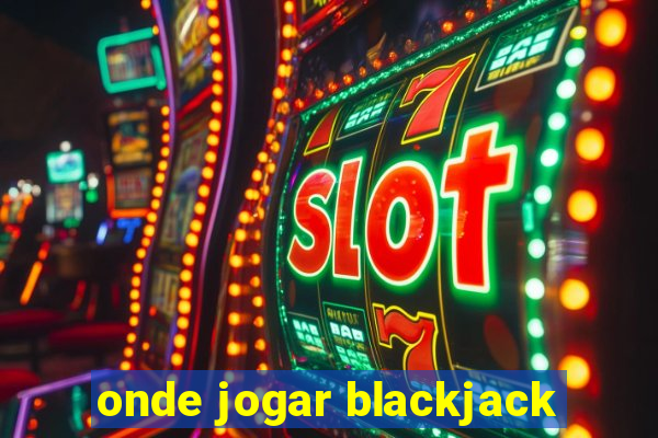 onde jogar blackjack