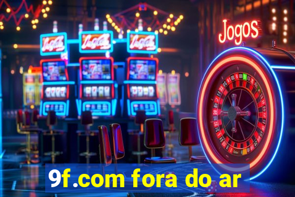 9f.com fora do ar