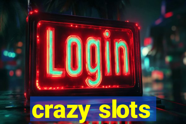 crazy slots