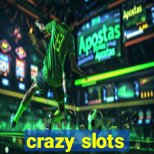 crazy slots