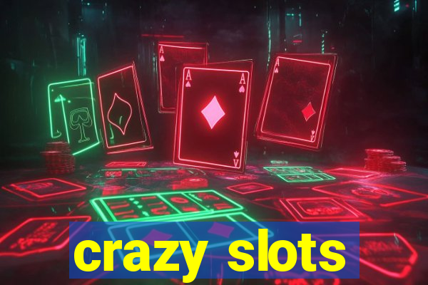 crazy slots