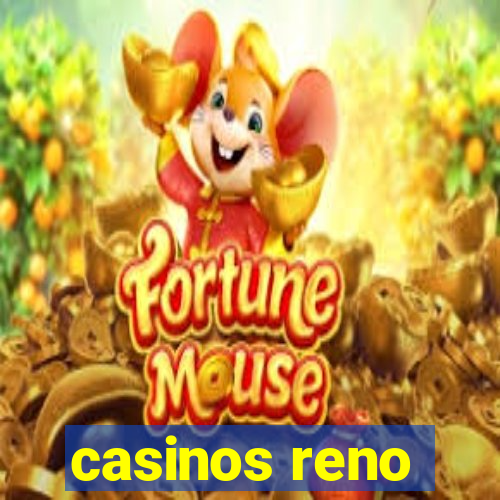 casinos reno