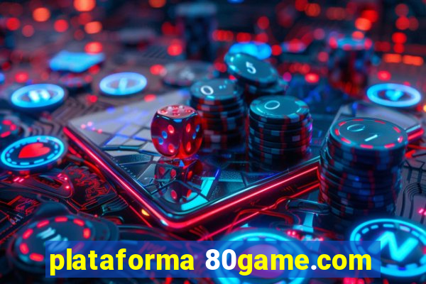 plataforma 80game.com