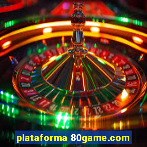 plataforma 80game.com