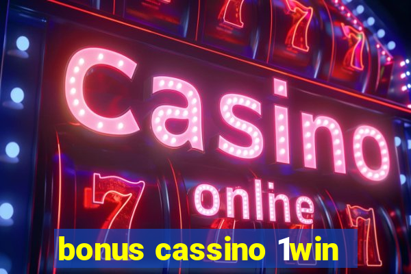 bonus cassino 1win