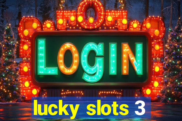 lucky slots 3