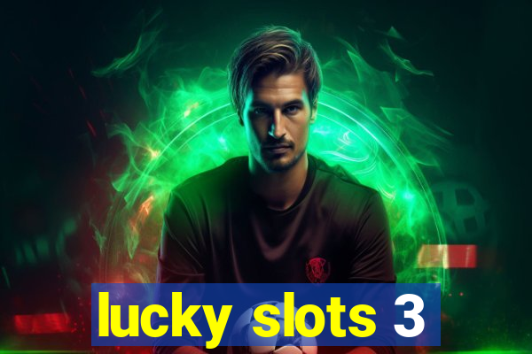 lucky slots 3