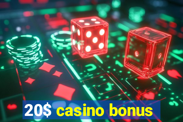 20$ casino bonus