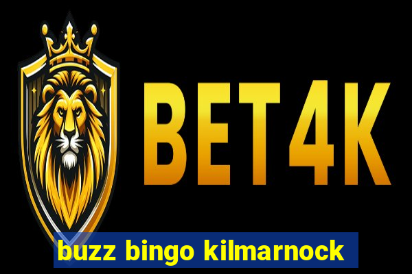 buzz bingo kilmarnock