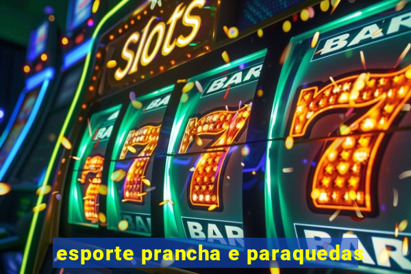 esporte prancha e paraquedas