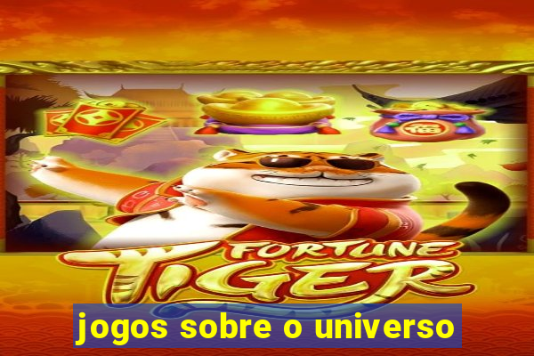 jogos sobre o universo