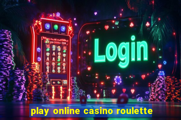 play online casino roulette