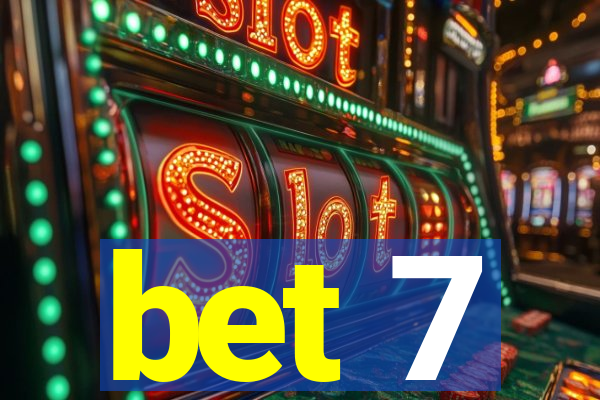 bet 7