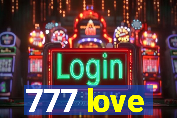 777 love