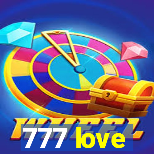 777 love