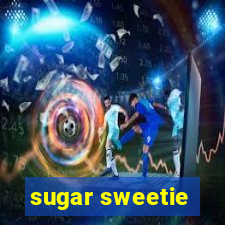 sugar sweetie