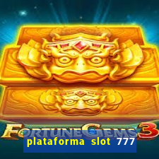 plataforma slot 777 paga mesmo