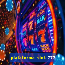 plataforma slot 777 paga mesmo