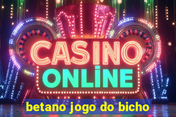 betano jogo do bicho