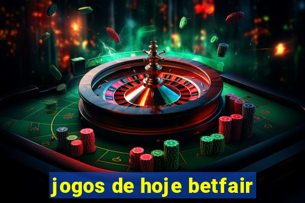 jogos de hoje betfair