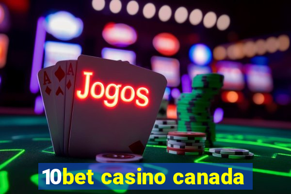 10bet casino canada