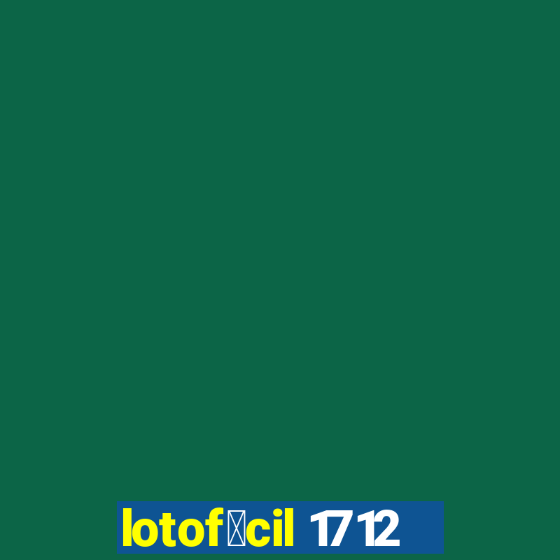 lotof谩cil 1712