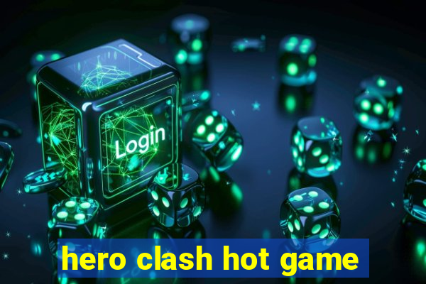 hero clash hot game