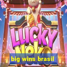 big wins brasil