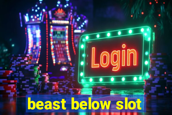 beast below slot