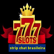 strip chat brasileira