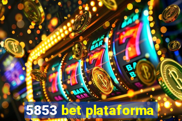 5853 bet plataforma