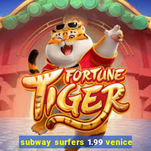 subway surfers 1.99 venice