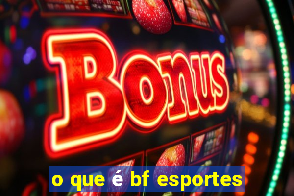 o que é bf esportes