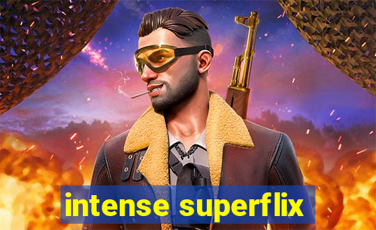 intense superflix