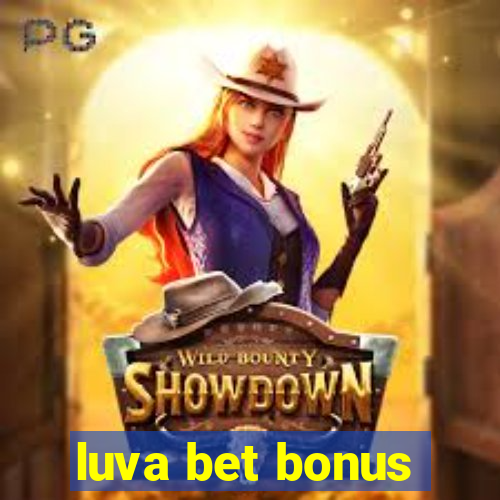 luva bet bonus