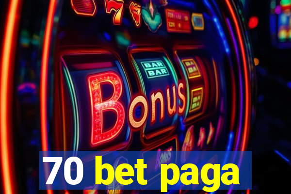 70 bet paga