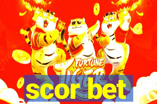 scor bet