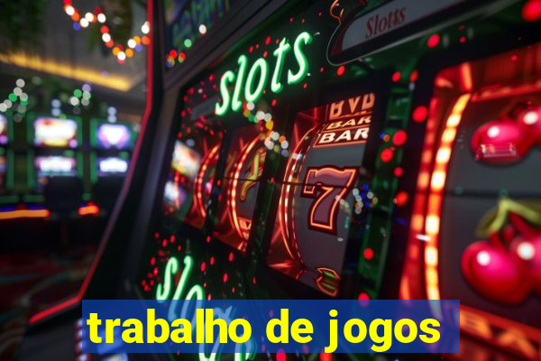 trabalho de jogos