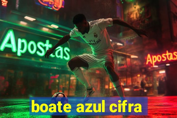 boate azul cifra