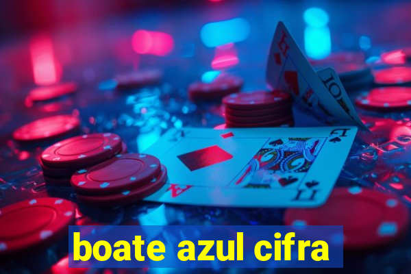 boate azul cifra