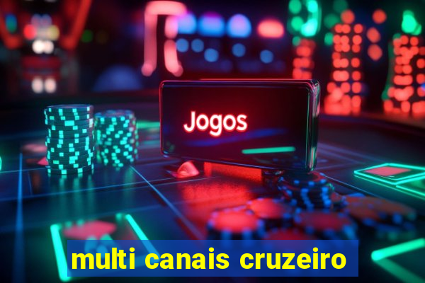 multi canais cruzeiro