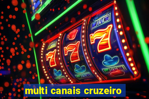 multi canais cruzeiro