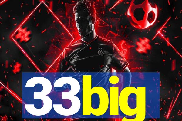 33big