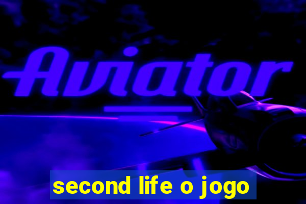 second life o jogo